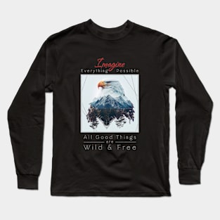 Eagle Nature Outdoor Imagine Wild Free Long Sleeve T-Shirt